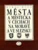 Karel Kuča: Města a městečka 1.díl v Čechách, na Moravě a ve Slezsku - svazek A - G