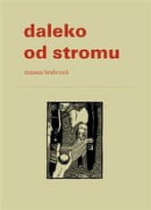 Zuzana Brabcová: Daleko od stromu