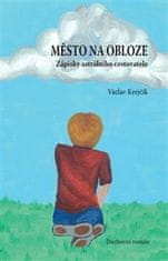 Václav Krejčík: Město na obloze - Zápisky astrálního cestovatele