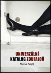 Přemysl Krejčík: Univerzální katalog zoufalců