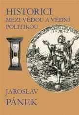 Jaroslav Pánek: Historici mezi vědou a vědní politikou