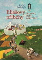 Ruth J. Weiniger: Eliášovy příběhy na nebi, na zemi a na moři