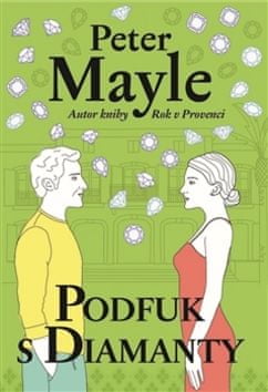 Peter Mayle: Podfuk s diamanty