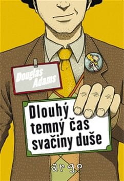 Douglas Adams: Dlouhý temný čas svačiny duše