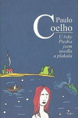 Paulo Coelho: U řeky Piedra jsem usedla a plakala