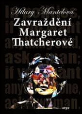 Hilary Mantelová: Zavraždění Margaret Thatcherové