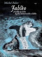 Michel Faber: Jablko - Povídky ze světa Kvítku karmínového a bílého