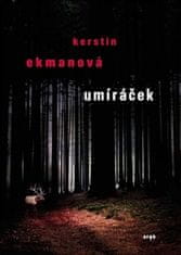 Kerstin Ekmanová: Umíráček