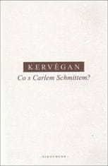 J.-F. Kervégan: Co s Carlem Schmittem?