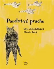 Miroslav Černý: Poselství prachu - Mýty a legendy Šošonů