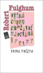 Robert Fulghum: Věčná dobrodružství Kapitána Školky - Evina kniha