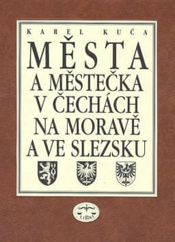 Karel Kuča: Města a městečka 7.díl v Čechách, na Moravě a ve Slezku - Str-U