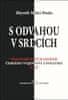 Zbyněk Miloš Duda: S odvahou v srdcích - Tragické konce legend českého vojenství a politiky - II. díl