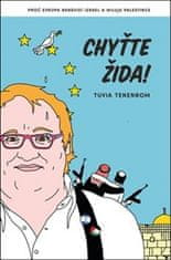 Tuvia Tenenbom: Chyťte Žida!