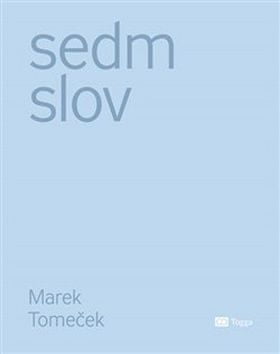 Marek Tomeček: Sedm slov