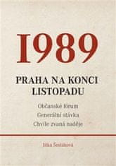 Jitka Šestáková: 1989 - Praha na konci listopadu