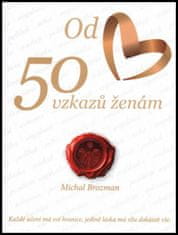 Michal Brozman: 50 odkazov ženám - Každé učení má své hranice, jedině láska má sílu dokázat vše.