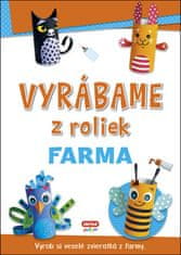 Vyrábame z roliek Farma - Vyrob si veselé zvieratká z farmy