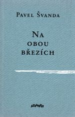 Pavel Švanda: Na obou březích