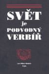 Miloš Sládek: Svět je podvodný verbíř - aneb Výbor z českých jednotlivě vydaných svátečních a příležitostných kázání konce 17. a prvních dvou třetin 18. století