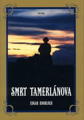 Edgar Knobloch: Smrt Tamerlánova