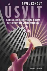 Pavel Kohout: Úsvit - Kritika politického systému a návrh nové Ústavy pro Českou republiku