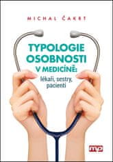 Michal Čakrt: Typologie osobnosti v medicíně: lékaři, sestry, pacienti