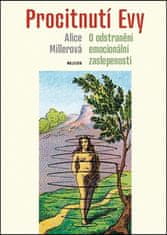 Alice Millerová: Procitnutí Evy - O odstranění emocionální zaslepenosti