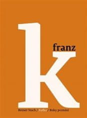 Reiner Stach: Kafka Roky poznání