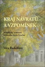 Věra Rudolfová: Kraj návratů a vzpomínek