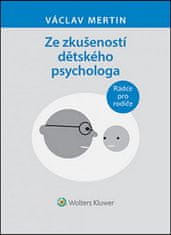 Václav Mertin: Ze zkušeností dětského psychologa - Rádce pro rodiče