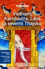 Monika Kittová: Vietnam, Kambodža, Laos a severní Thajsko - Lonely planet