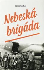 Vilém Sacher: Nebeská brigáda