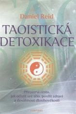 Daniel Reid: Taoistická detoxikace - Přirozená cesta, jak očistit své tělo, posílit zdraví a dosáhnout dlouhověkosti