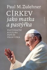 Paul M. Zulehner: Církev jako matka a pastýřka