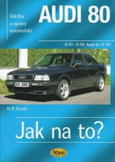 Hans-Rüdiger Etzold: Audi 80 a Avant 9/91 - Údržba a opravy automobilů č. 91