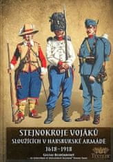 Gustav Bezděkovský: Stejnokroje vojáků sloužící v habsburské armádě v letech 1618-1918