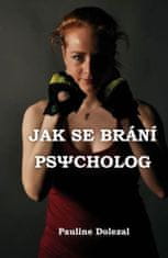 Pauline Dolezal: Jak se brání psycholog