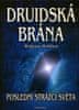 Wolfgang Hohlbein: Druidská brána - Poslední strážci světa