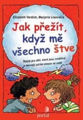 Elizabeth Verdick: Ako prežiť, keď ma všetko rozčuľuje? - Rádce pro děti, které jsou vznětlivé a neumějí udržet emoce na uzdě.