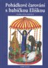 Eliška Polanecká: Pohádkové čarování s babičkou Eliškou