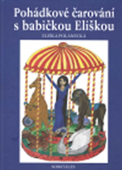 Eliška Polanecká: Pohádkové čarování s babičkou Eliškou