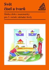 Kolektiv autorů: Svět čísel a tvarů - Sbírka úloh z matematiky pro 5.r. ZŠ