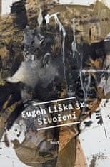 Eugen Liška: Stvoření