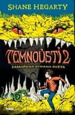 Shane Hegarty: Temnoústí 2 - Zamořená strana světa