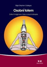 Eligio Stephen Gallegos: Osobní totem - Zvířecí imaginace, čakry a psychoterapie