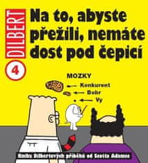 Scott Adams: Dilbert 4 Na to, abyste přežili, nemáte dost pod čepicí