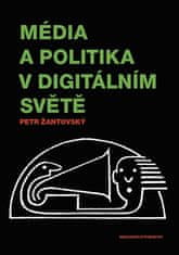 Petr Žantovský: Média a politika v digitálním světě