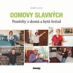 Kolektiv autorů: Domovy slavných - Postřehy z domů a bytů hvězd