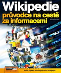 Kolektiv autorů: Wikipedia - průvodce na cestě za informacemi